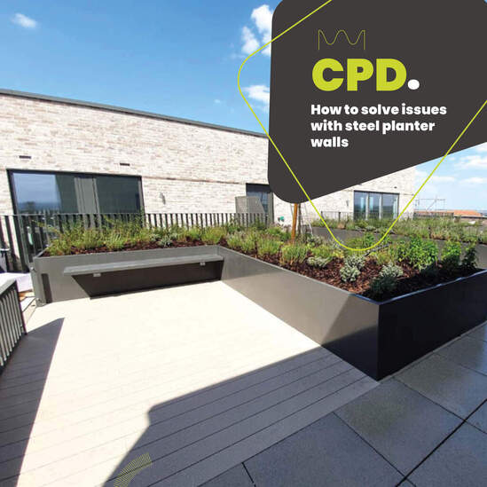 How to solve common issues with steel planter walls CPD